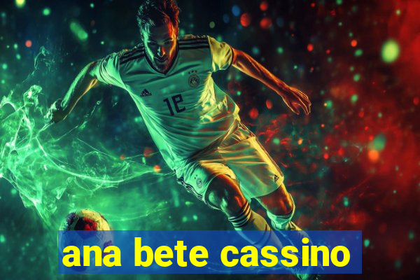 ana bete cassino